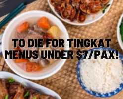 To Die For Tingkat Menus under $7/Pax!